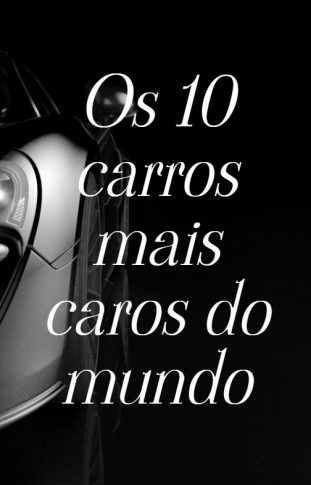 Os 10 carros mais caros do mundo